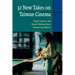 Thirty-Two New Takes on Taiwan Cinema