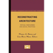 Reconstructing Architecture: Critical Discourses and Social Practices Volume 5