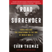 Road to Surrender: Three Men and the Countdown to the End of World War II