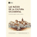 Las Raices de la cultura occidental: Las opciones pagana, secular y cristiana