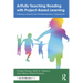 Artfully Teaching Reading with Project-Based Learning: Literacy Lessons for the Elementary Classroom
