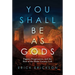 You Shall Be as Gods: Pagans, Progressives, and the Rise of the Woke Gnostic Left
