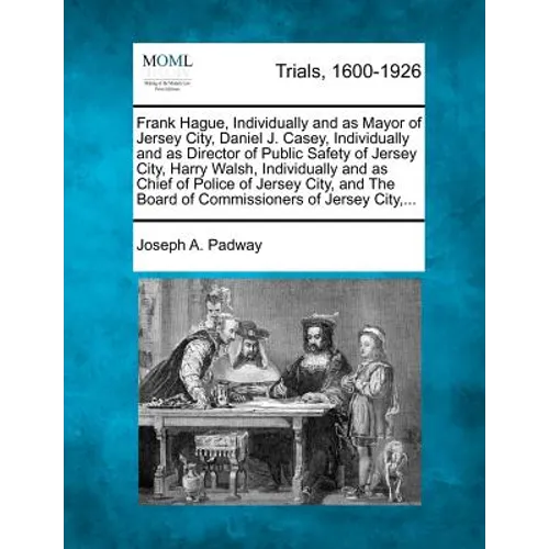Frank Hague, Individually and as Mayor of Jersey City, Daniel J. Casey, Individually and as Director of Public Safety of Jersey City, Harry Walsh, Ind