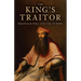 The King's Traitor: Reginald Pole and the Tudors