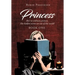 Princess: She's no ordinary princess. Her hidden secrets are out of this world!