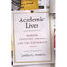 Academic Lives: Memoir, Cultural Theory, and the University Today
