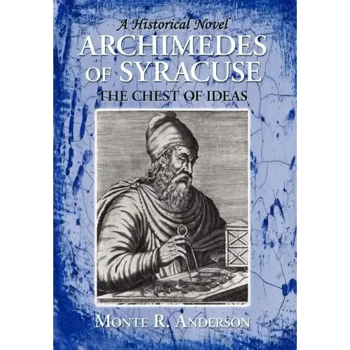 Archimedes of Syracuse: The Chest of Ideas