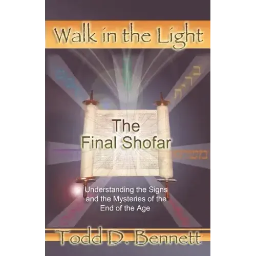 The Final Shofar: Understanding the Signs and the Mysteries of the End of the Age