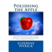 Polishing the Apple: Teacher Devotions that Offer Biblical Insights for Resolving Conflicts and Improving School Relationships, Volume 1