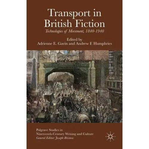 Transport in British Fiction: Technologies of Movement, 1840-1940
