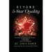 Beyond 5-Star Quality: How to Provide Ever-Greater Excellence and Service in Your Personal Life, in Your Business, in Your Church and Ministries