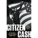 Citizen Cash: The Political Life and Times of Johnny Cash