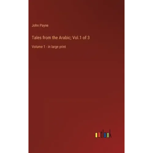 Tales from the Arabic; Vol.1 of 3: Volume 1 - in large print