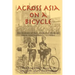 Across Asia on a Bicycle: The Journey of Two American Students from Constantinople to Peking