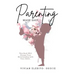 Parenting Made Easy: This Book Will Change Your Relationship with Your Child