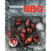 Korean BBQ: Master Your Grill in Seven Sauces [A Cookbook]