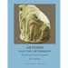 Artemis and the Artemision: The Mystery Centre at Ephesus