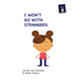 I Won't Go With Strangers: PLUS: Why Do they Pick On Me