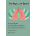 The Miracle of Breath: The Art of Breathing Well Learned from Ancient Eastern Medicine for Chronic Pain Rehabilitation, Healing Illness, Long