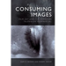 Consuming Images: Film Art and the American Television Commercial