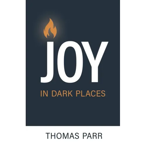 Joy in Dark Places