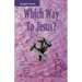 Which Way to Jesus?: Sermons for Lent and Easter: Cycle B, Gospel Texts