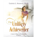 The Unlikely AchieveHer: 11 Steps to a Happy and Prosperous Life (workbook)
