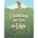 Cinnamon Goes over the Edge