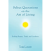Select Quotations on the Art of Living