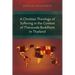 A Christian Theology of Suffering in the Context of Theravada Buddhism in Thailand