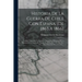 Historia De La Guerra De Chile Con España (de 1863 A 1866): Cuadros I Episodios Comentados, Arreglados I Estraidos De La "historia De La Guerra De Esp