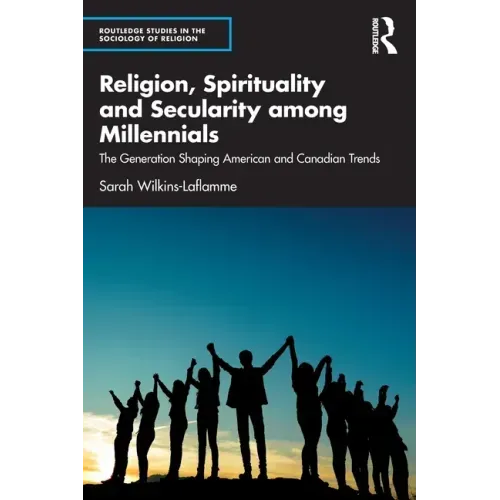 Religion, Spirituality and Secularity Among Millennials: The Generation Shaping American and Canadian Trends