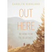 Out Here: Wisdom from the Wilderness