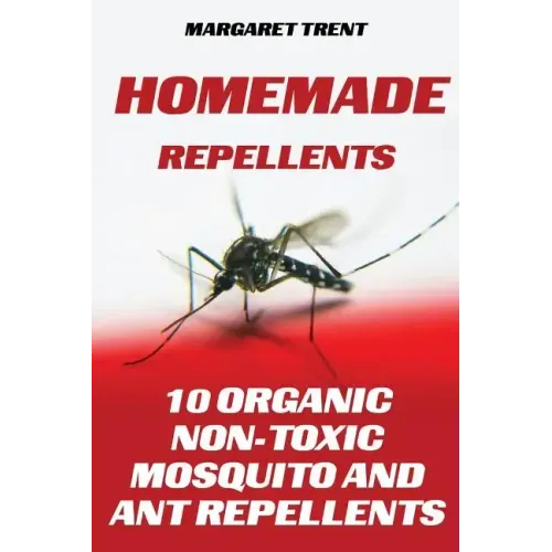 Homemade Repellents: 10 Organic Non-Toxic Mosquito and Ant Repellents