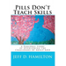 Pills Don't Teach Skills