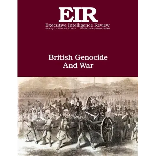 British Genocide And War: Executive Intelligence Review; Volume 43, Issue 4