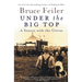 Under the Big Top: A Season with the Circus