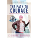 The Path to Courage: 7 Steps to Follow Your Soul Song and Live Your Happily EPIC Afer