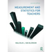 Measurement and Statistics for Teachers