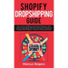 Shopify Dropshipping Guide: How to build a $100K per Month Online Business in 2019. Combine Dropshipping, Affiliate Marketing, Email Marketing & Faceb