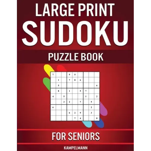 Large Print Sudoku Puzzle Book for Seniors: 250 Easy to Solve Sudokus for Seniors with Instructions and Solutions - Large Print