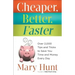 Cheaper, Better, Faster: Over 2,000 Tips and Tricks to Save You Time and Money Every Day