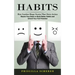 Habits: How Leaders Shape Stories That Drive Action (Rewire Your Brain to Build Better Habits and Unlock Your Full Potential)