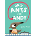 Only Ants for Andy