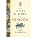 The Little History of Glasgow