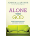 Alone with God: Rediscovering the Power and Passion of Prayer