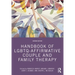 Handbook of Lgbtq-Affirmative Couple and Family Therapy