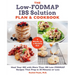 The Low-Fodmap Ibs Solution Plan and Cookbook: Heal Your Ibs with More Than 100 Low-Fodmap Recipes That Prep in 30 Minutes or Less
