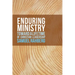 Enduring Ministry: Toward a Lifetime of Christian Leadership