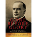 Gone Before Glory: The Life and Tragic Death of William Mckinley